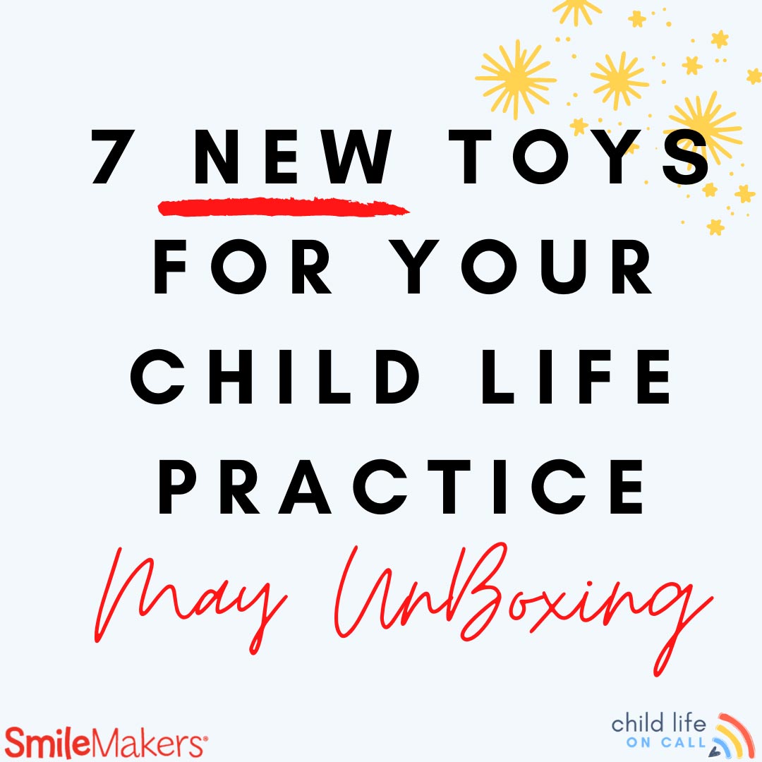 New Things for Your Child Life Practice